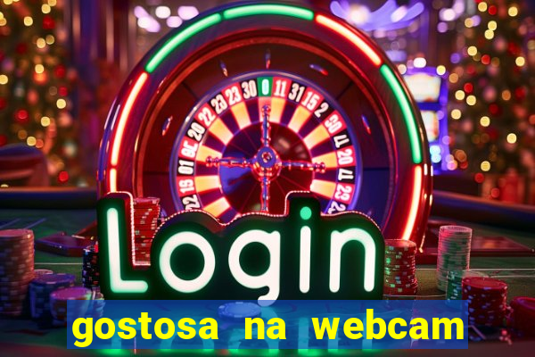 gostosa na webcam ao vivo