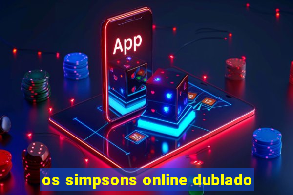 os simpsons online dublado