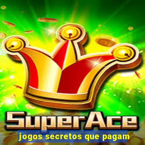 jogos secretos que pagam