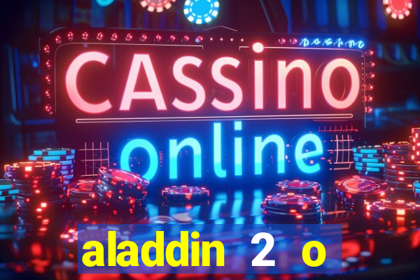 aladdin 2 o retorno de jafar filme completo dublado