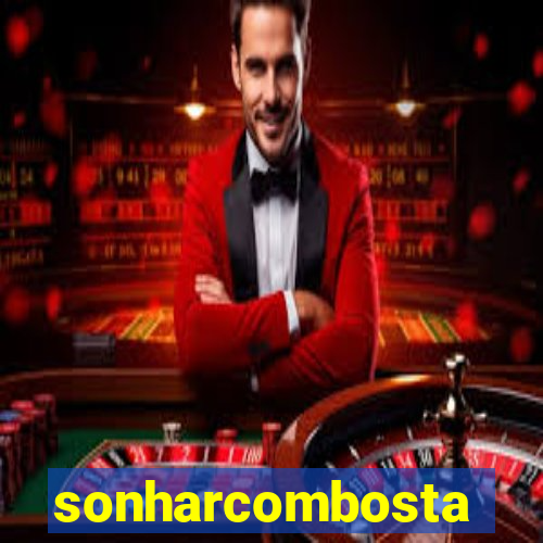 sonharcombosta