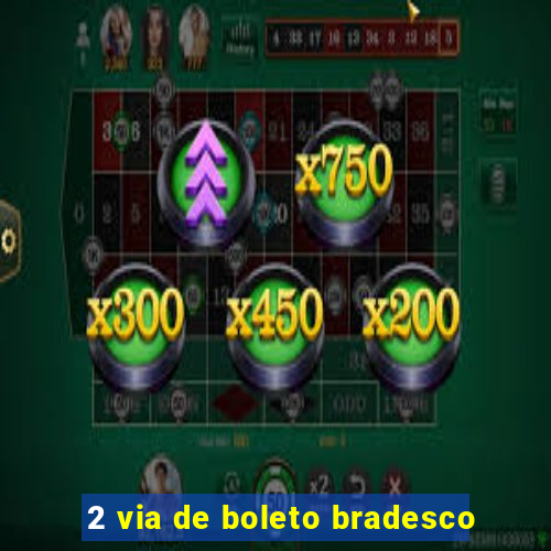 2 via de boleto bradesco