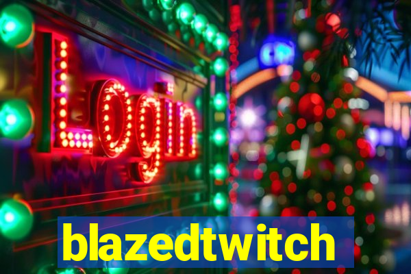 blazedtwitch