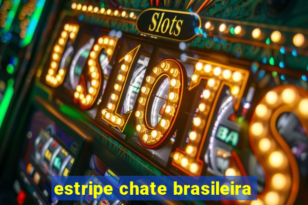 estripe chate brasileira