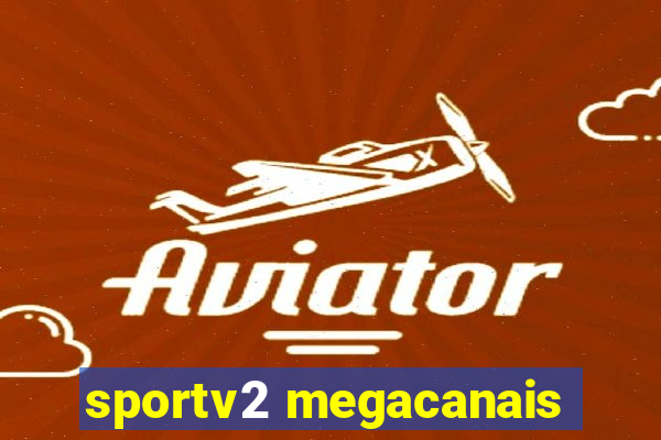 sportv2 megacanais