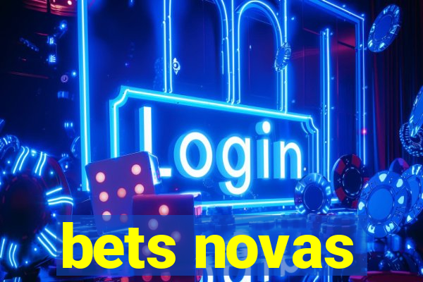 bets novas