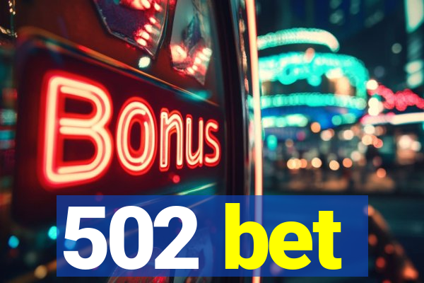 502 bet