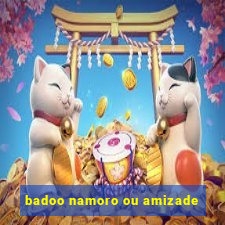 badoo namoro ou amizade