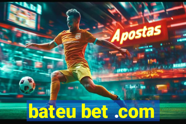 bateu bet .com