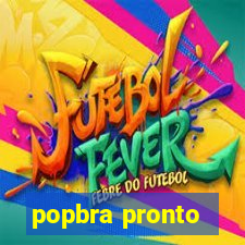 popbra pronto