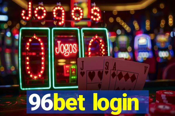 96bet login