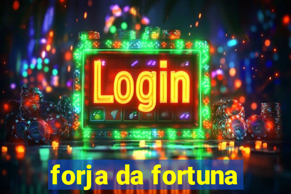 forja da fortuna