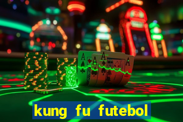 kung fu futebol clube dublado torrent