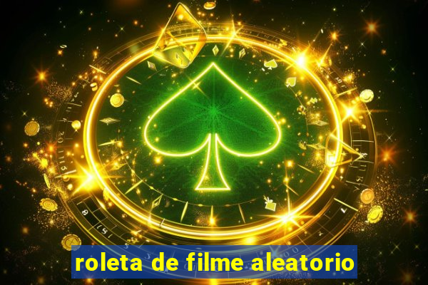 roleta de filme aleatorio