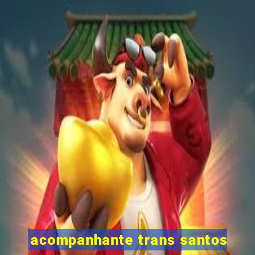 acompanhante trans santos