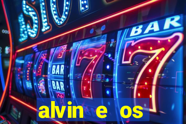 alvin e os esquilos rede canais