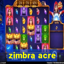 zimbra acre