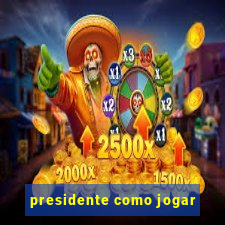 presidente como jogar