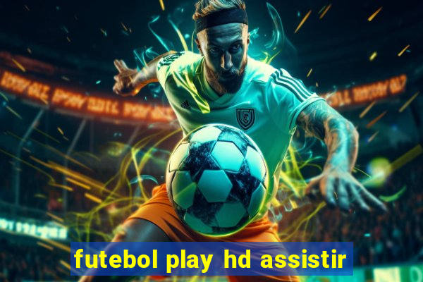 futebol play hd assistir