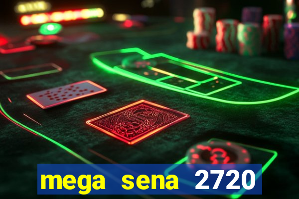 mega sena 2720 giga sena