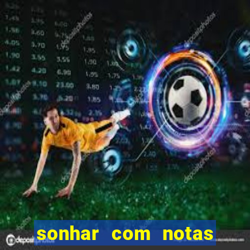 sonhar com notas de 20 reais