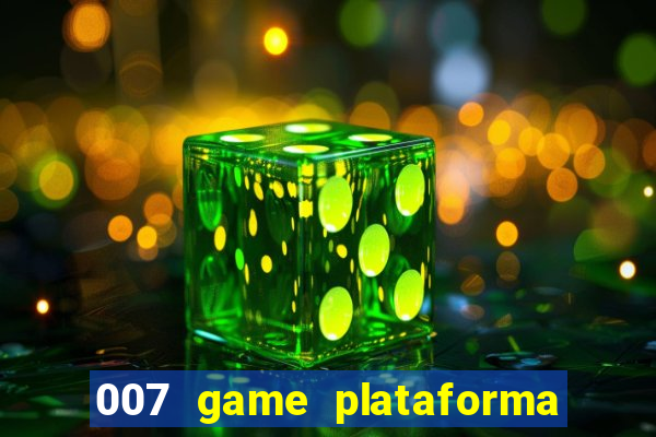 007 game plataforma de jogos