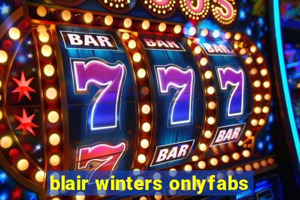 blair winters onlyfabs