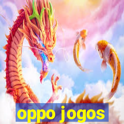 oppo jogos