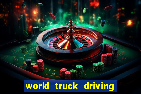 world truck driving simulator dinheiro infinito tudo desbloqueado 2024