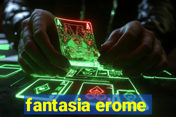 fantasia erome