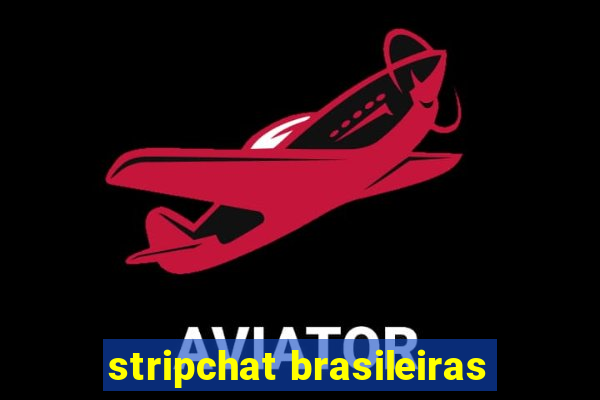 stripchat brasileiras