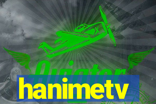 hanimetv