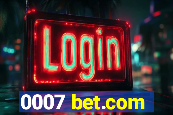 0007 bet.com