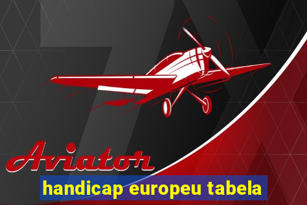 handicap europeu tabela