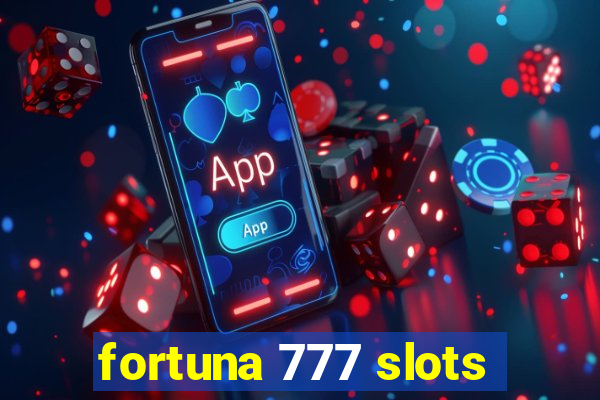 fortuna 777 slots