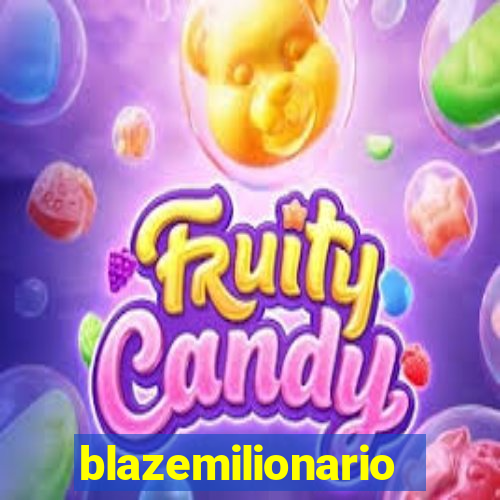 blazemilionario