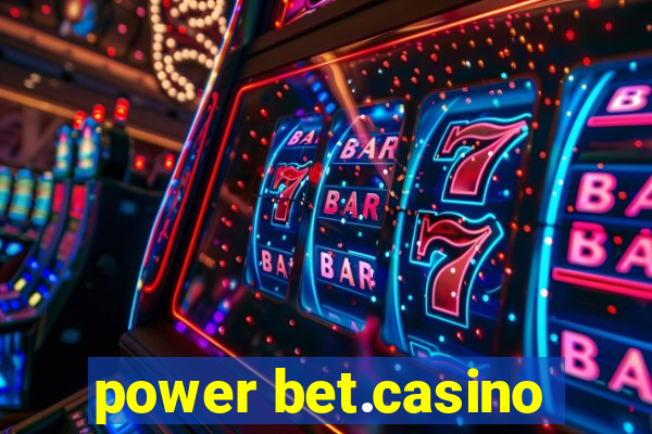 power bet.casino