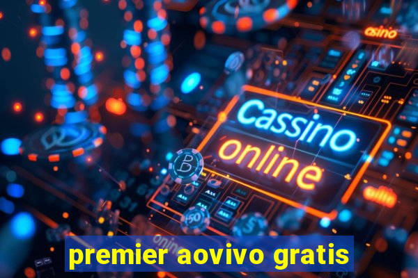 premier aovivo gratis