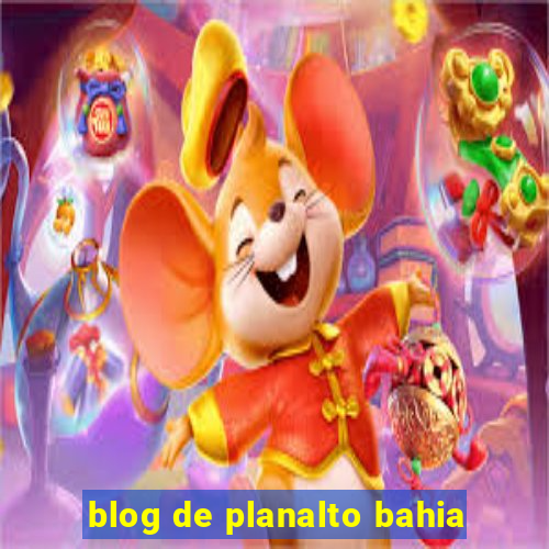 blog de planalto bahia