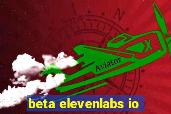 beta elevenlabs io