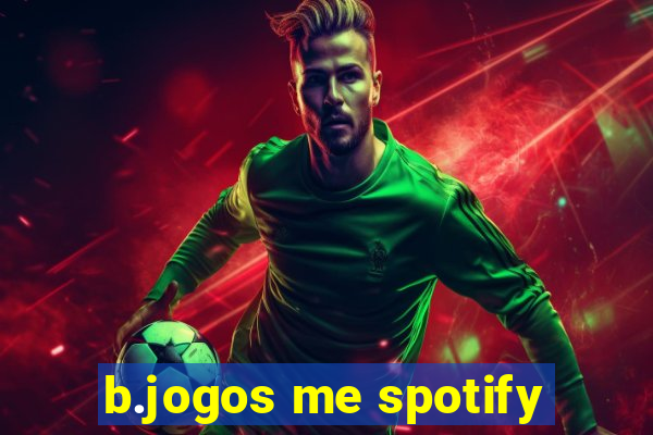 b.jogos me spotify