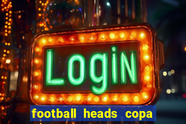 football heads copa libertadores 2015 dvadi