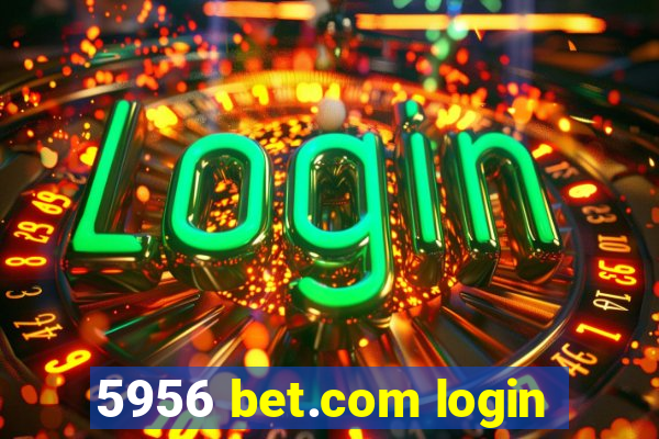 5956 bet.com login