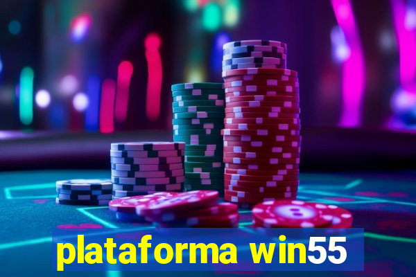 plataforma win55