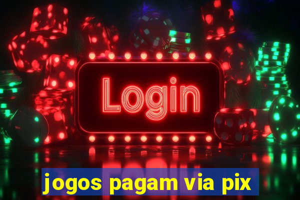 jogos pagam via pix