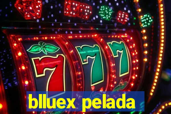 blluex pelada