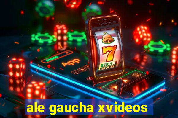 ale gaucha xvideos