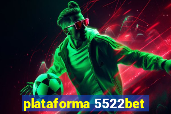 plataforma 5522bet