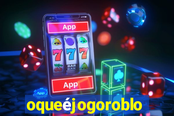 oqueéjogoroblox