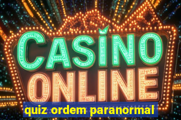 quiz ordem paranormal